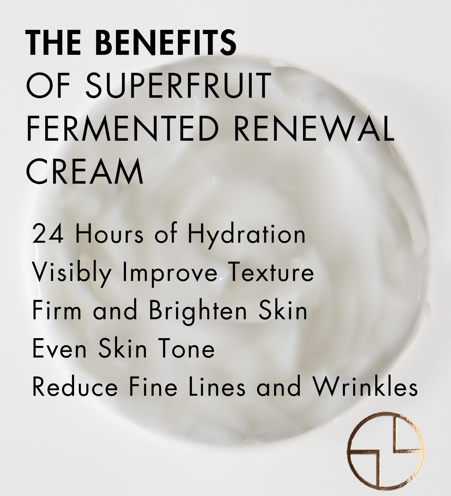 
                  
                    SUPERFRUIT FERMENTED RENEWAL CREAM
                  
                